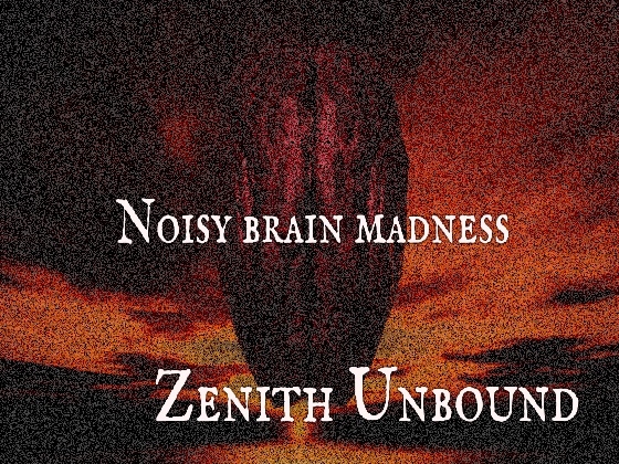 Noisy brain madness