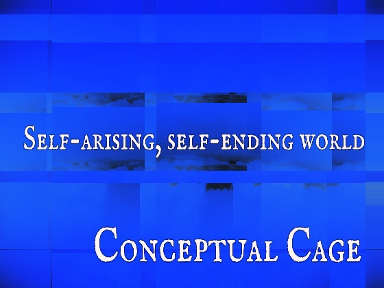 Self-arising, self-ending world