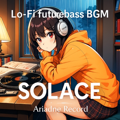 Lo-Fi futurebass BGM -SOLACE-