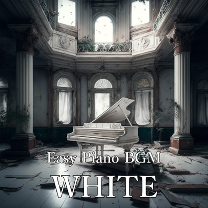 Easy Piano BGM「WHITE」