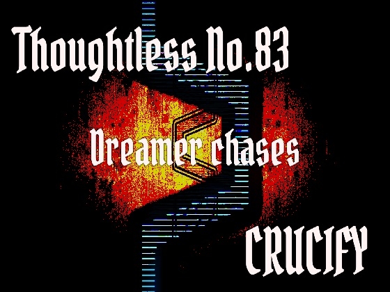 Thoughtless_No.83_Dreamer chases