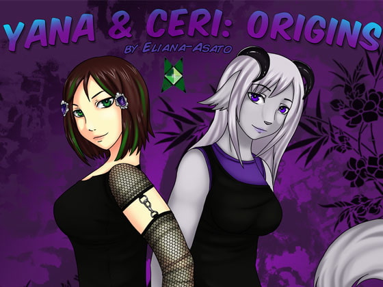 Yana & Ceri: Origins