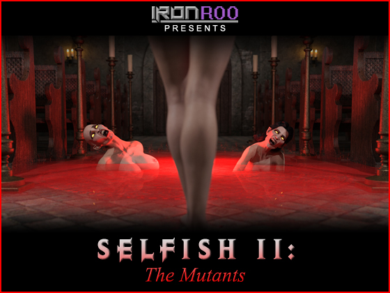 SELFISH II: THE MUTANTS