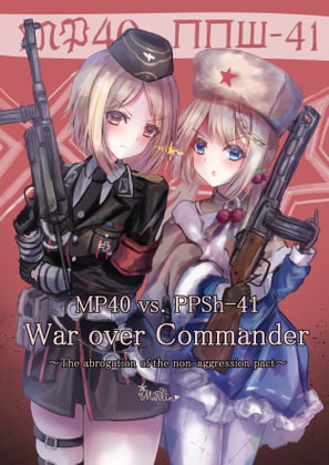 MP40 vs. PPSh-41 War over Commander ~ The abrogation of the non-aggression pact~