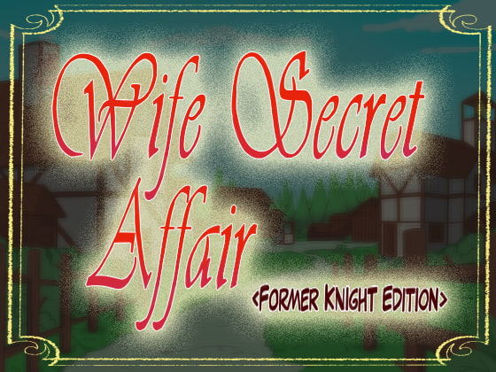 Wife Secret Affair (Former Knight Edition)