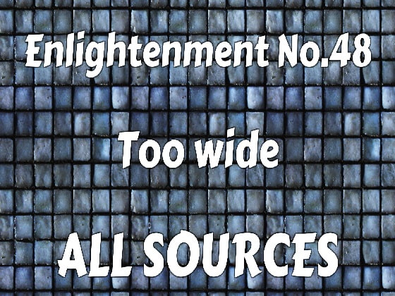 Enlightenment_No.48_Too wide