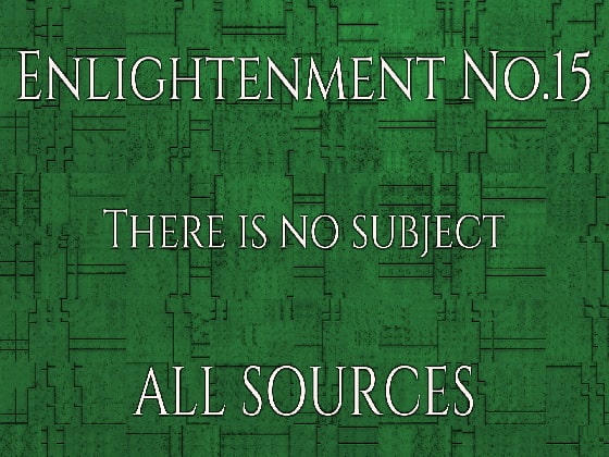 Enlightenment_No.15_There is no subject