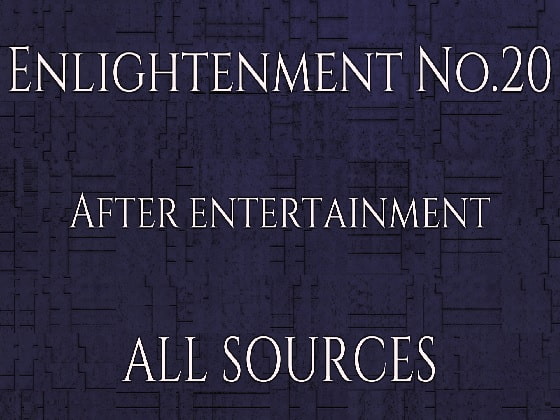 Enlightenment_No.20_After entertainment